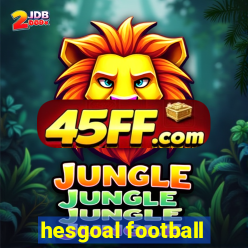 hesgoal football